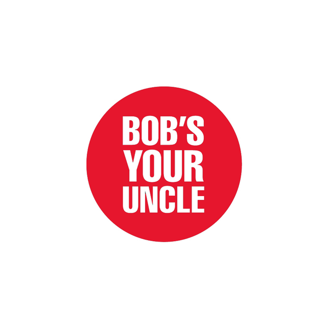 BOB'S YOUR UNCLE